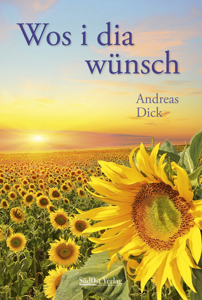 Wos i dia wünsch von Dick,  Andreas