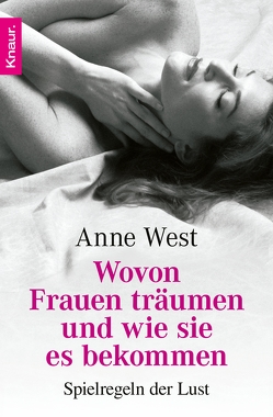 Wovon Frauen träumen – und wie sie es bekommen von West,  Anne