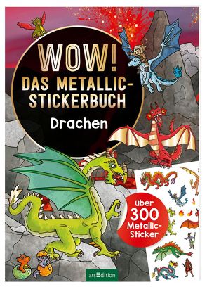 WOW! Das Metallic-Stickerbuch – Drachen von Coenen,  Sebastian