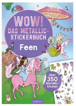 WOW! Das Metallic-Stickerbuch – Feen von Wagner,  Maja