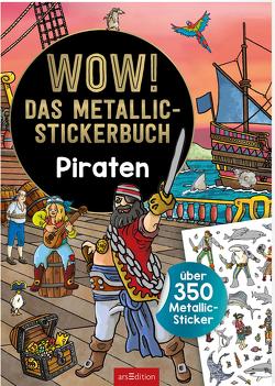 WOW! Das Metallic-Stickerbuch – Piraten von Coenen,  Sebastian