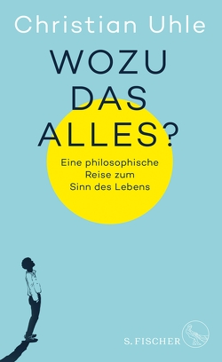 Wozu das alles? von Uhle,  Christian