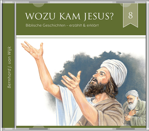 Wozu kam Jesus? (2 CDs Audio-Hörbuch) von J. van Wijk,  Bernhard