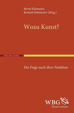 Wozu Kunst? von Kleimann,  Bernd, Schmücker,  Reinold