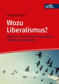 Wozu Liberalismus? von Nix,  Heribert