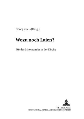 Wozu noch Laien? von Kraus,  Georg