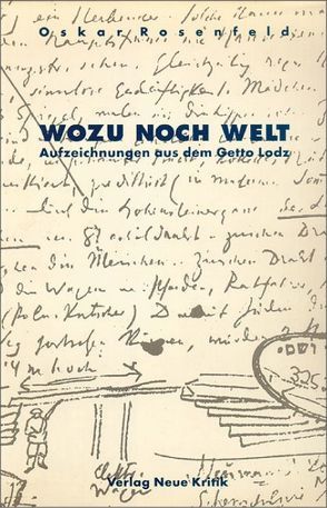 Wozu noch Welt von Loewy,  Hanno, Rosenfeld,  Oskar