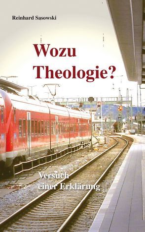 Wozu Theologie? von Sasowski,  Reinhard