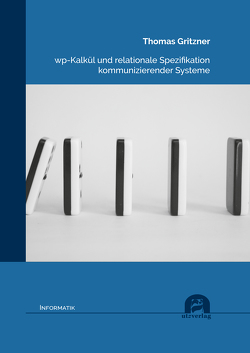 wp-Kalkül und relationale Spezifikation kommunizierender Systeme von Gritzner,  Thomas