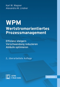 WPM – Wertstromorientiertes Prozessmanagement von Lindner,  Alexandra, Wagner,  Karl Werner