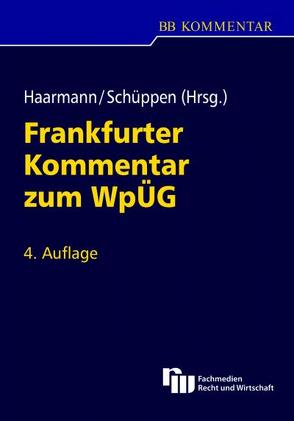 WpÜG (Wertpapiererwerbs- und Übernahmegesetz) von Haarmann,  Wilhelm, Schüppen,  Matthias