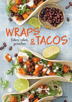 Wraps & Tacos füllen – rollen – genießen von Verlagsgruppe Random House