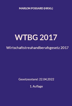 WTBG 2017 (Wirtschaftstreuhandberufsgesetz 2017) von Possard,  Marlon