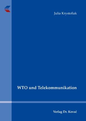 WTO und Telekommunikation von Krystofiak,  Julia