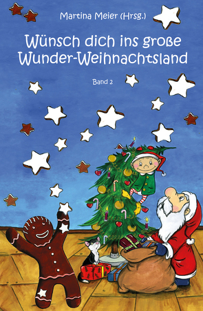 Wünsch dich ins große Wunder-Weihnachtsland Band 2 von Meier,  Martina