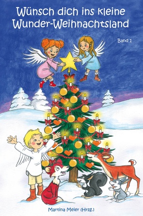 Wünsch dich ins kleine Wunder-Weihnachtsland Band 1 von Meier,  Martina