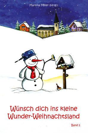 Wünsch dich ins kleine Wunder-Weihnachtsland Band 2 von Meier,  Martina