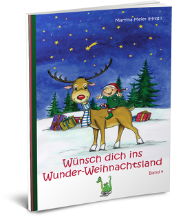 Wünsch dich ins Wunder-Weihnachtsland Band 4 von Meier,  Martina