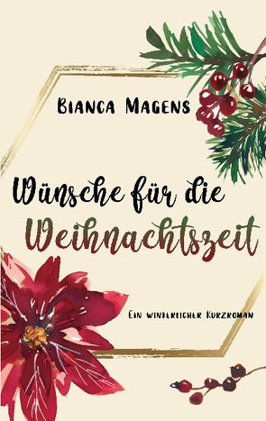 Wünsche für die Weihnachtszeit von Magens,  Bianca