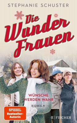 Wünsche werden wahr (Wunderfrauen Winterbuch) von Schuster,  Stephanie