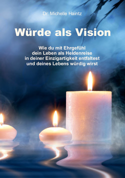 Würde als Vision von Haintz,  Dr. Michelle