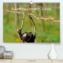 Württemberger Wein 2023 (Premium, hochwertiger DIN A2 Wandkalender 2023, Kunstdruck in Hochglanz) von Geduldig,  Erich