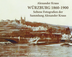Würzburg 1860-1890. von Kraus,  Alexander