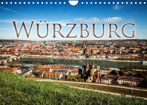 Würzburg – Die Perle Unterfrankens (Wandkalender 2023 DIN A4 quer) von Pinkoss Photostorys,  Oliver