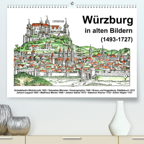 Würzburg in alten Bildern (Premium, hochwertiger DIN A2 Wandkalender 2022, Kunstdruck in Hochglanz) von Liepke,  Claus