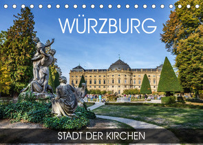 Würzburg – Stadt der Kirchen (Tischkalender 2023 DIN A5 quer) von Thoermer,  Val