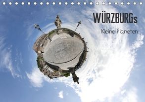 Würzburgs – Kleine Planeten (Tischkalender 2018 DIN A5 quer) von Heckenberger - panoramafabrik.de,  Volker