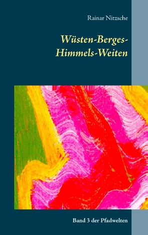 Wüsten-Berges-Himmels-Weiten von Nitzsche,  Rainar