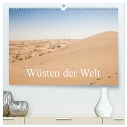 Wüsten der Welt (hochwertiger Premium Wandkalender 2024 DIN A2 quer), Kunstdruck in Hochglanz von Blaschke,  Philipp