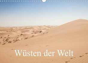 Wüsten der Welt (Wandkalender 2023 DIN A3 quer) von Blaschke,  Philipp