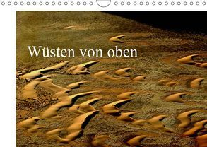 Wüsten von oben (Wandkalender 2019 DIN A4 quer) von Schürholz,  Peter