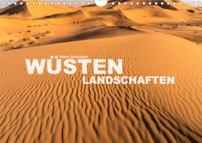 Wüstenlandschaften (Wandkalender 2020 DIN A4 quer) von Schickert,  Peter