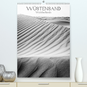 Wüstensand – Wahiba Sands (Premium, hochwertiger DIN A2 Wandkalender 2021, Kunstdruck in Hochglanz) von Dobrindt,  Jeanette