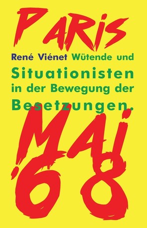 Wütende und Situationisten in der Bewegung der Besetzungen von Viénet,  René