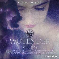 Wütender Sturm (Die Farben des Blutes 4) von Aveyard,  Victoria, Borgmann,  Sandra, Greis,  Julian, Houdus,  Pascal, Karun,  Vanida, Marx,  Christiane, Schmitz,  Birgit