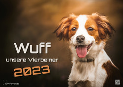 Wuff – Unsere Vierbeiner – Der Hundekalender- 2023 – Kalender DIN A2
