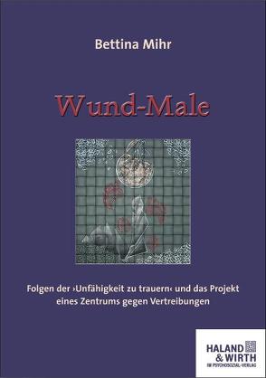 Wund-Male von Mihr,  Bettina