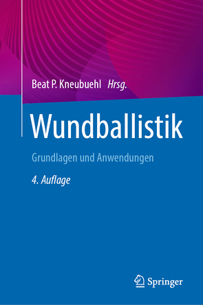 Wundballistik von Coupland,  Robin, Kneubuehl,  Beat P., Rothschild,  Markus A, Thali,  Michael