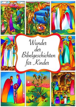 Wunder der Bibelgeschichten von Becker,  Alena