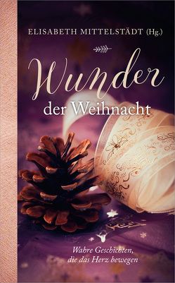 Wunder der Weihnacht von Mittelstädt,  Elisabeth