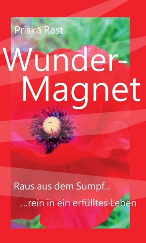 Wunder-Magnet von Rast,  Priska