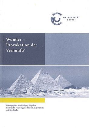 Wunder – Provokation der Vernunft? von Bergsdorf,  Wolfgang, Kill,  Heinrich H., Lochthofen,  Sergej, Römelt,  Josef, Rüpke,  Jörg