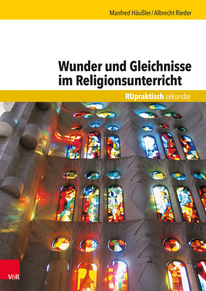 Wunder und Gleichnisse im Religionsunterricht von Häußler,  Manfred, Rieder,  Albrecht