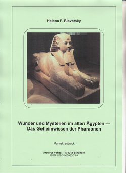 Wunder und Mysterien im alten Ägypten – Das Geheimwissen der Pharaonen von Blavatsky,  Helena P