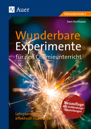 Wunderbare Experimente für den Chemieunterricht von Korthaase,  Sven