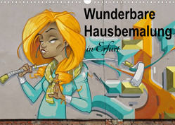Wunderbare Hausbemalung in Erfurt (Wandkalender 2023 DIN A3 quer) von Flori0